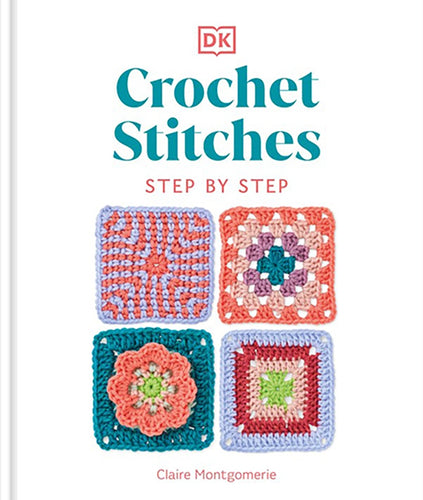 Crochet Stitches Step-by-Step Claire Montgomerie