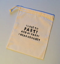 Load image into Gallery viewer, I Love to Party and by Party I Mean Crochet Cotton Drawstring Tote Bag
